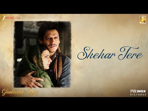 Poster  Shehar Tere Lyrics – Gustaakh Ishq 