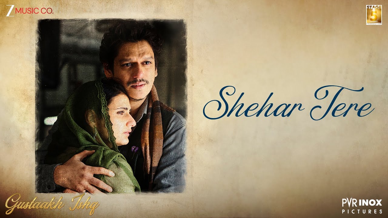 Shehar Tere Lyrics | Gustaakh Ishq | Jazim Sharma, Himani Kapoor