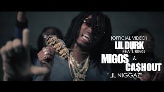 Lil Durk f/ Migos &amp; Cashout - Lil Niggaz (Official Video) Shot By @AZaeProduction