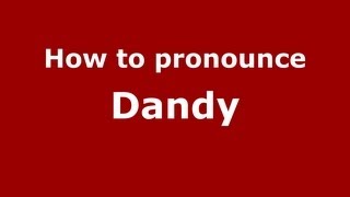 How to pronounce Dandy