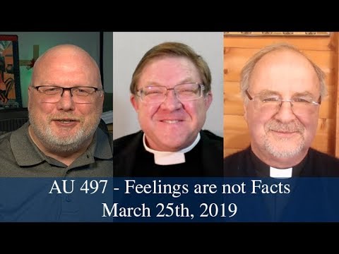 Anglican Unscripted 497 - Feelings are not Facts