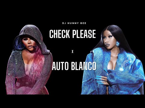 Check Please x Auto Blanco (Cardi B x Lil Kim)