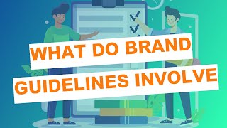 Brand guidelines: What Do Brand Guidelines Involve?