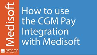 How to use the CGM Pay integration with Medisoft