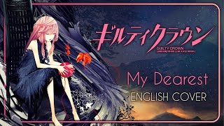 Guilty Crown OP1 - MY DEAREST - English/acoustic cover