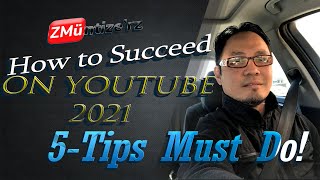 How to Succeed in Youtube 2021 | 5-Tips of youtube Success | Hacking Youtube in 2021 | youtube Hacks