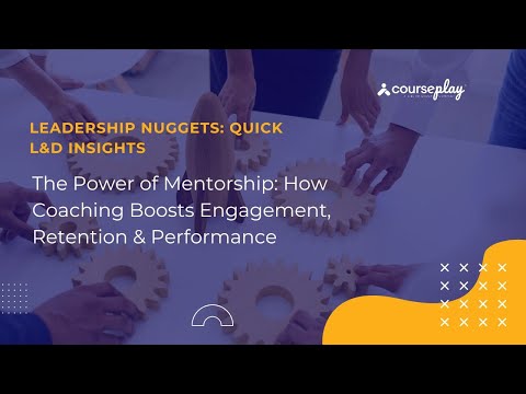 The Power of Mentorship: How Coaching Boosts Engagement, Retention & Performance