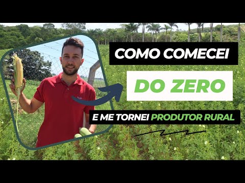 Como comecei do ZERO  e me tornei Produtor Rural