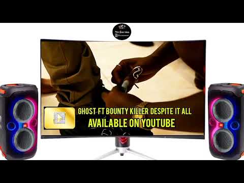 Ghost FT Bounty Killer New Single Entitled Despite it All Now Available on YouTube