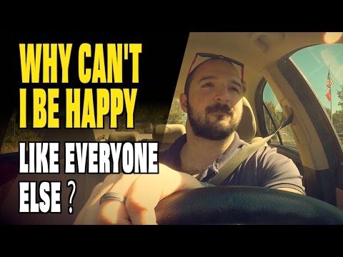 Why Can't I Be HAPPY LIKE EVERYONE ELSE? | Depressed Thinking & How To Change It