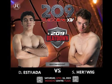 D. ESTRADA VS S. HERTWIG - 209BEATDOWN XIV - APRIL 16, 2022