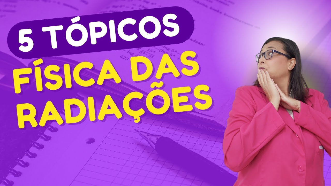 POR ONDE POSSO COMEÇAR A ESTUDAR FÍSICA DAS RADIAÇÕES [PARA RADIOLOGIA] POR ACADEMIA DE RADIOLOGIA