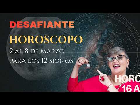 Horoscopo para los 12 signos  deL 2 al 8 de marzo🔥 SEMANA DESAFIANTE
