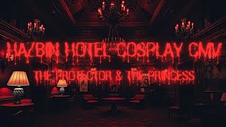 Hazbin Hotel Cosplay CMV {The Protector & The Princess}