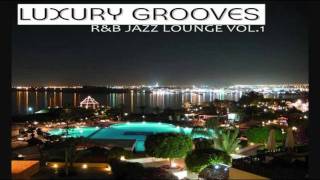 Luxury Grooves - Can't Get Enough