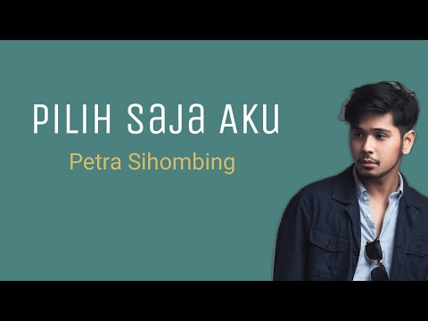 Pilih Saja Aku - Petra Sihombing | Lyrics