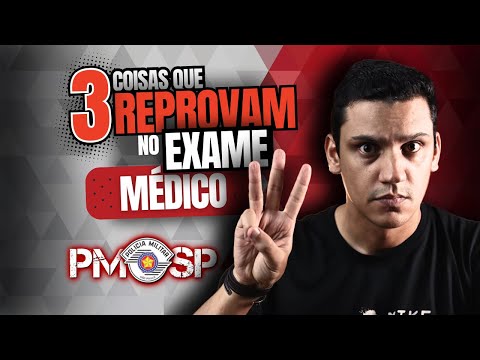 3 coisas que reprovam no exame medico concurso soldado pm sp