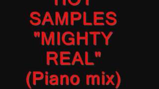 Hot Samples - Mighty Real (Piano Mix)