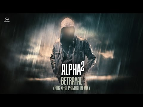 Alpha² - Betrayal (Sub Zero Project Remix) (#A2REC130)