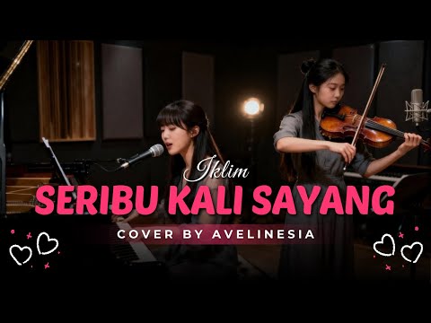 Seribu Kali Sayang - Iklim | Cover By Avelinesia (Acoustic Piano & Violin)