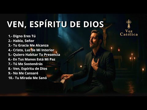 VEN, ESPÍRITU DE DIOS – Adoración Católica Profunda para Invocar la Presencia del Espíritu Santo