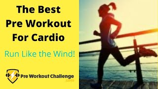 Best Pre Workout for Cardio