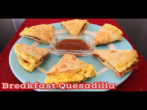 Breakfast Quesadilla Recipe | How to Make Breakfast Quesadillas | Breakfast Quesadillas | Quesadilla
