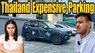 Thailand Mein Scorpio-N Ki Most Expensive Parking 😰 |India To Australia By Road| #EP-67