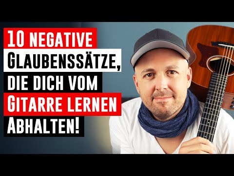 Gitarre lernen – Diese 10 negativen Glaubenssätze halten dich davon ab!