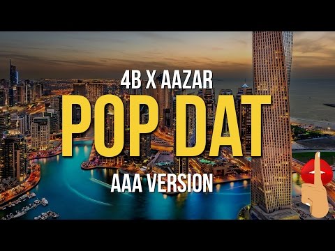 4B x Aazar - Pop Dat (AAA Version)