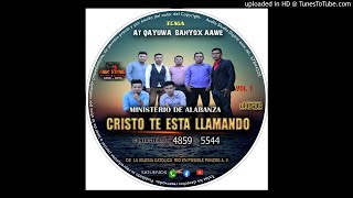 8_MINISTERIO DE ALABANZA  CRISTO TE ESTA LLAMANDO Banyox banyox aawe