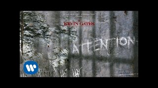 Kevin Gates - Attention [Official Audio]