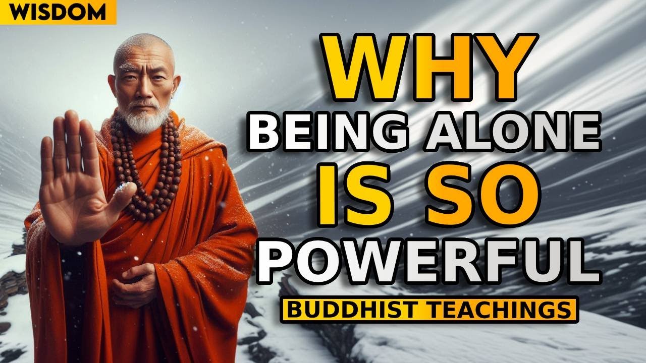 Live Alone, Live Fully | The Power of Being Alone | Buddhist Wisdom | Buddhist teachings | Buddhism