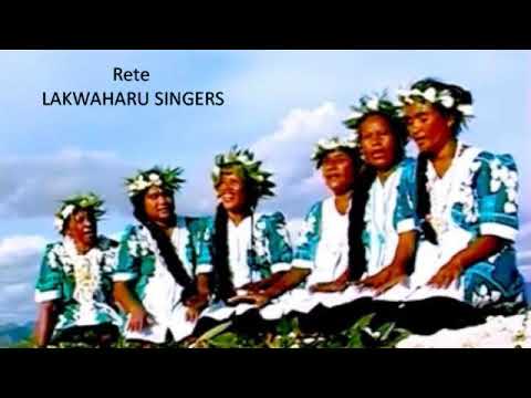 Rete - LAKWAHARU SINGERS