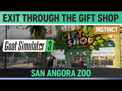 Goat Simulator 3 - Instinct - Exit through the Gift Shop - San Angora Zoo
