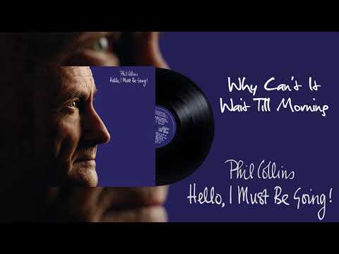 Phil Collins - Why Can't It Wait Till Morning (2016 Remaster)