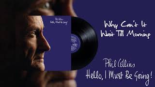 Phil Collins - Why Can&#39;t It Wait Till Morning (2016 Remaster)