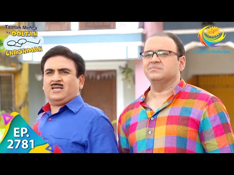 Taarak Mehta Ka Ooltah Chashmah - Episode 2781 - Full Episode