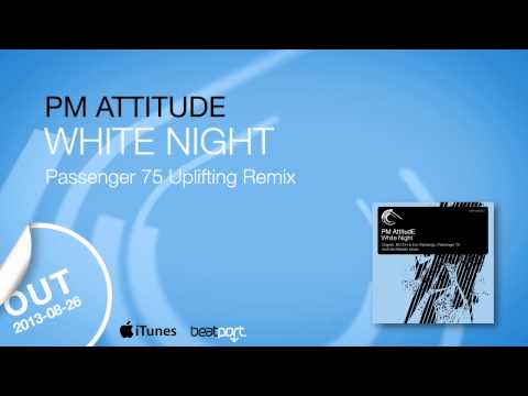PM AttitudE - White Night (Passenger 75 Uplifting Remix) Captured Music