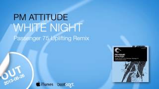 PM AttitudE - White Night (Passenger 75 Uplifting Remix) Captured Music