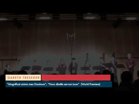 Gareth Treseder, “Magnificat anima mea Dominum”, “Nunc dimittis servum tuum”,  (World Première)