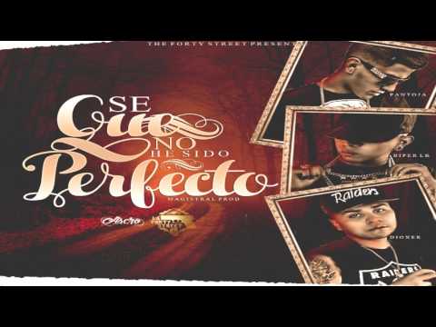 Biper Lk Ft Pantoja & Dioxer ♪ SE QUE NO E SIDO PERFECTO ♪ LA FORTY STREET 2017