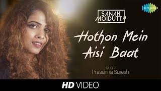 Hothon Mein Aisi Baat  Recreated  Sanah Moidutty