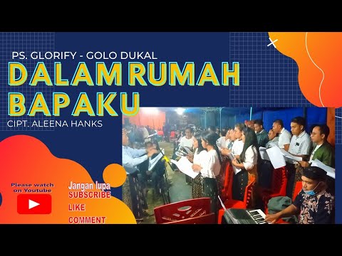 DALAM RUMAH BAPAKU || PS. GLORIFY - GOLO DUKAL