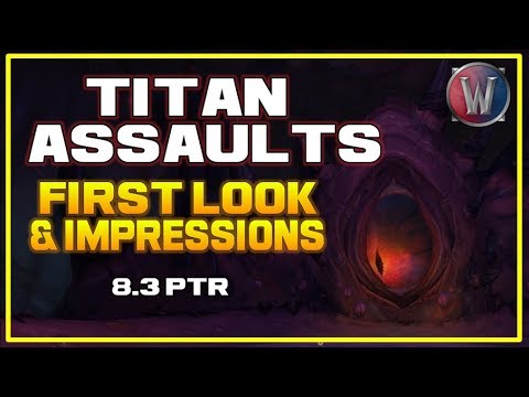 TITAN Assaults First Look! WoW PATCH 8.3: Visions of N'zoth