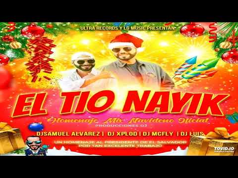 Mix Navideño Oficial De El Tío Nayib (DJ Samuel Álvarez, DJ Xplod, DJ Mcfly, DJ Luis) 🎄 UR Ft LG Mu