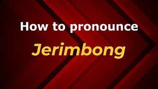 How to pronounce Jerimbong