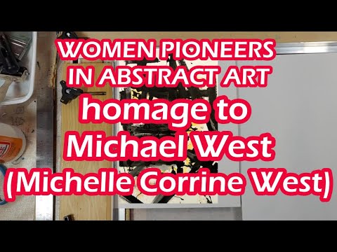 Women pioneers in abstract art:  Homage to Michelle Corinne West 1901-1991