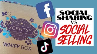 Social Sharing vs. Social Selling in your Scentsy Business