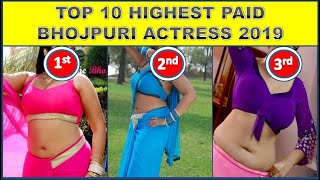 Top 10 Highest Paid Bhojpuri Actresses 2019 : Salary & Biography - ACTRESS